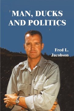 Man, Ducks and Politics - Jacobson, Fred L.