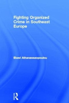 Organized Crime in Southeast Europe - Ekavi Athanassaopolou (ed.)