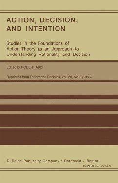 Action, Decision, and Intention - Audi, Robert (Hrsg.)