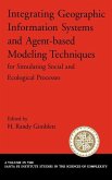 Integrating Geographic Information Systems and Agent-Based Modeling Techniques for Simulating Social and Ecological Processes