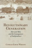 Revolutionary Generation: Harvard Men and the Consequences of Independence