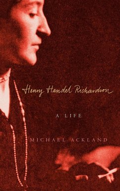 Henry Handel Richardson - Ackland, Michael