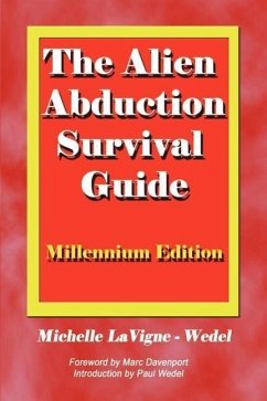 The Alien Abduction Survival Guide: How to Cope with Your ET Experience - Lavigne-Wedel, Michelle