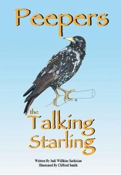 Peepers the Talking Starling - Sarkisian, Judi Willkins