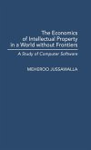 The Economics of Intellectual Property in a World Without Frontiers