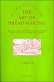 Treatise on the Art of Bread-Making