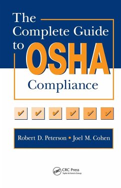 The Complete Guide to OSHA Compliance - Cohen, Joel M; Peterson, Robert D