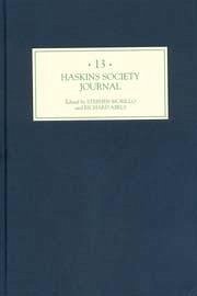 The Haskins Society Journal 13 - Morillo, Stephen / Abels, Richard (eds.)