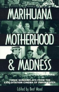 Marihuana, Motherhood & Madness - Wood, Bret