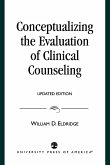 Conceptualizing the Evaluation of Clinical Counseling-, Updated Edition