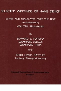 Selected Writings of Hans Denck: Edited and Translated from the Text as Established by Walter Fellmann - Furcha, Edward J.; Battles, Ford Lewis