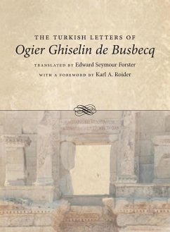 Turkish Letters of Ogier Ghiselin de Busbecq - Forster, Edward Seymour