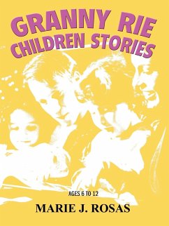 Granny Rie Children Stories - Rosas, Marie J.