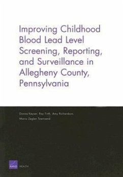 Improving Childhood Blood Lead Level Screening, Reporting, and Surveillance in Allegheny County, Pennsylvania - Keyser, Donna; Firth, Ray; Richardson, Amy