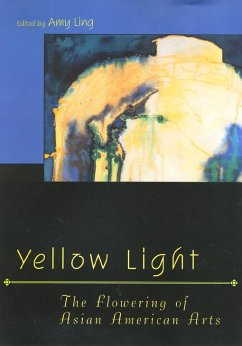 Yellow Light: The Flowering of Asian American Arts - Ling, Amy