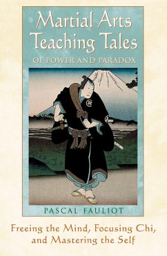 Martial Arts Teaching Tales of Power and Paradox - Fauliot, Pascal
