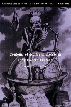 Contours of Death and Disease in Early Modern England - Dobson, Mary J.; Mary J., Dobson