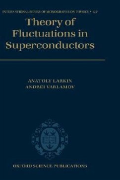 Theory of Fluctuations in Superconductors - Larkin, Anatoly; Varlamov, Andrei