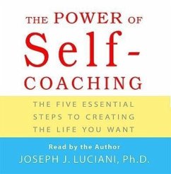 Power of Self-Coaching: The Five Essential Steps to Creating the Life You Want