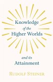 Knowledge of the Higher Worlds and Its Attainment