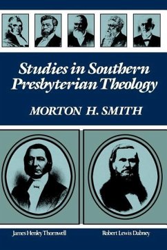 Studies in Southern Presbyterian Theology - Smith, Morton H.