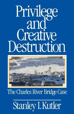 Privilege and Creative Destruction - Kutler, Stanley I.