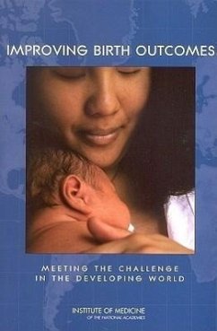 Improving Birth Outcomes - Institute Of Medicine; Board On Global Health; Committee on Improving Birth Outcomes