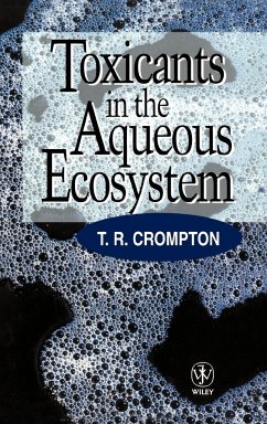 Toxicants in the Aqueous Ecosystem - Compton, T R