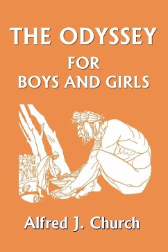 The Odyssey for Boys and Girls (Yesterday's Classics) - Church, Alfred J.