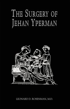 The Surgery of Jehan Yperman - Rosenman, Leonard D.