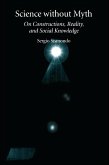 Science Without Myth: On Constructions, Reality, and Social Knowledge