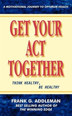 Get Your Act Together - Addleman, Frank G.