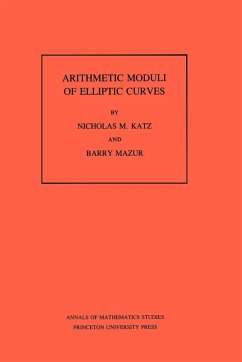 Arithmetic Moduli of Elliptic Curves. (AM-108), Volume 108 - Katz, Nicholas M.; Mazur, Barry