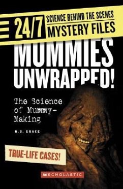 Mummies Unwrapped!: The Science of Mummy-Making - Grace, N. B.