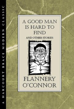 A Good Man Is Hard to Find and Other Stories - O'Connor; O'Connor, Flannery