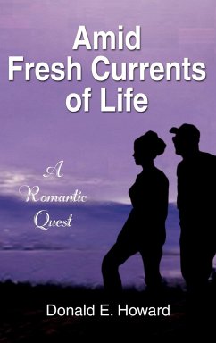 Amid Fresh Currents of Life - Howard, Donald E.