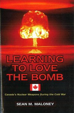 Learning to Love the Bomb - Maloney, Sean M