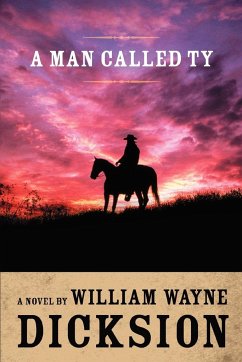 A Man Called Ty - Dicksion, William Wayne