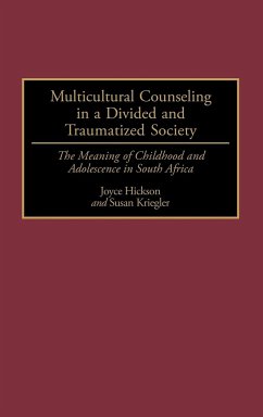 Multicultural Counseling in a Divided and Traumatized Society - Hickson, Joyce; Kriegler, Susan