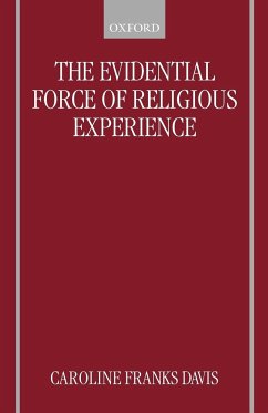 The Evidential Force of Religious Experience - Davis, Caroline F.; Franks Davis, Caroline