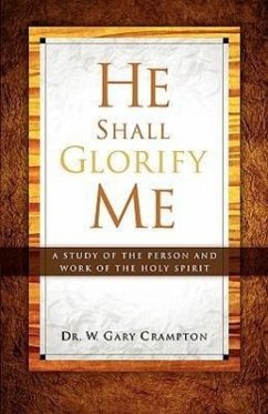 He Shall Glorify Me - Crampton, W. Gary