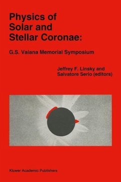 Physics of Solar and Stellar Coronae - Linsky, Jeffrey L. / Serio, Salvatore (Hgg.)