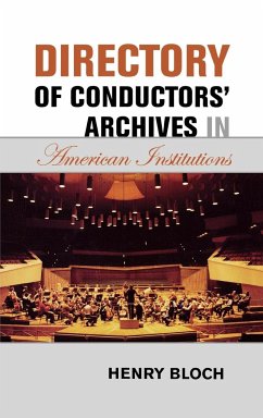 Directory of Conductors' Archives in American Institutions - Bloch, Henry