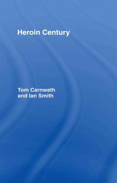 Heroin Century - Carnwath, Tom; Smith, Ian