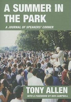 A Summer in the Park: A Journal Written from Diary Notes: June 4th 2000 to October 16th 2000 - Allen, Tony