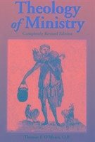 Theology of Ministry (Completely Revised Edition) - O'Meara, Thomas F