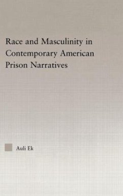 Race and Masculinity in Contemporary American Prison Novels - Ek, Auli
