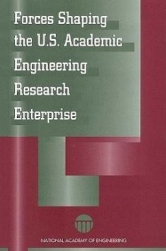 Forces Shaping the U S Academic Engineering Research Enterprise - National Academy Of Engineering; Committee on Academic Engineering Research