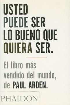 Usted Puede Ser Lo Bueno Que Quiera Ser/It's Not How Good You Are - Arden, Paul