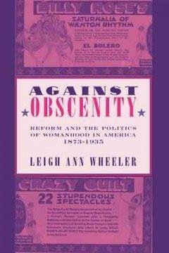 Against Obscenity - Wheeler, Leigh Ann